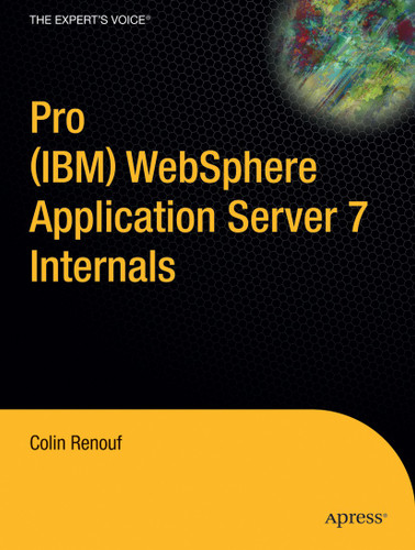 Pro (IBM) WebSphere Application Server 7 Internals book cover by Colin Renouf
