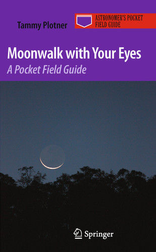 Moonwalk with Your Eyes: A Pocket Field Guide (Astronomer's Pocket Field Guide) book cover by Tammy Plotner