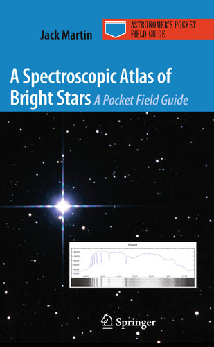 A Spectroscopic Atlas of Bright Stars: A Pocket Field Guide (Astronomer's Pocket Field Guide) book cover by Jack Martin