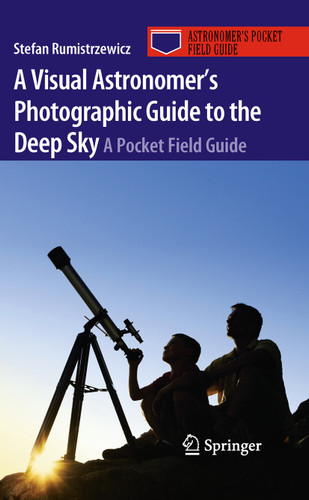 A Visual Astronomer's Photographic Guide to the Deep Sky: A Pocket Field Guide (Astronomer's Pocket Field Guide) book cover by Stefan Rumistrzewicz