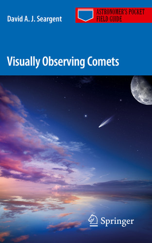 Visually Observing Comets (Astronomer's Pocket Field Guide) book cover by David A. J. Seargent