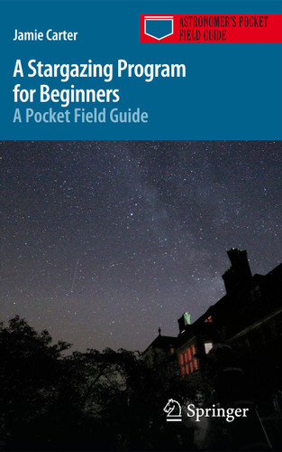 A Stargazing Program for Beginners: A Pocket Field Guide (Astronomer's Pocket Field Guide) book cover by Jamie Carter