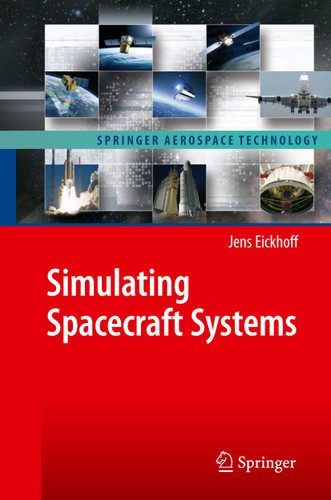 Simulating Spacecraft Systems (Springer Aerospace Technology) book cover by Jens Eickhoff