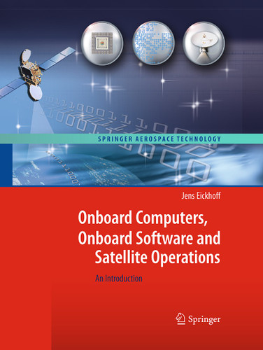 Onboard Computers, Onboard Software and Satellite Operations: An Introduction (Springer Aerospace Technology) book cover by Jens Eickhoff