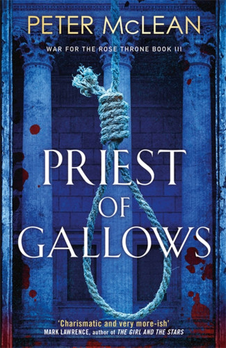 Priest of Gallows (War for the Rose Throne) book cover by Peter McLean