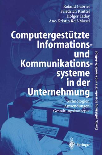 Computergestützte Informations- und Kommunikationssysteme in der Unternehmung: Technologien, Anwendungen, Gestaltungskonzepte book cover by Roland Gabriel, Friedrich Knittel, Holger Taday, Ane-Kristin Reif-Mosel