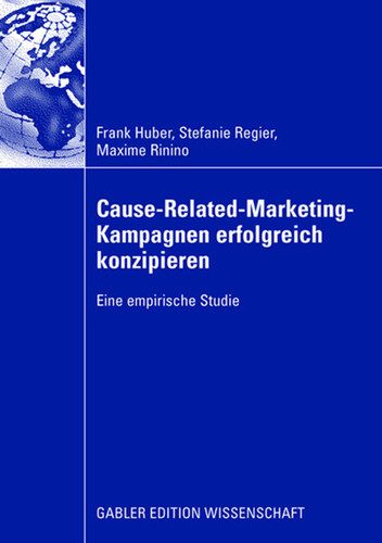 Cause-Related-Marketing-Kampagnen erfolgreich konzipieren: Eine empirische Studie book cover by Frank Huber, Stefanie Regier, Maxime Rinino
