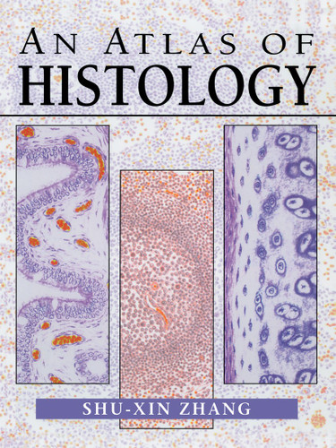 An Atlas of Histology book cover by Shu-Xin Zhang