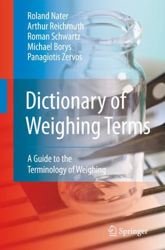 Dictionary of Weighing Terms: A Guide to the Terminology of Weighing book cover by Roland Nater, Arthur Reichmuth, Roman Schwartz, Michael Borys, Panagiotis Zervos