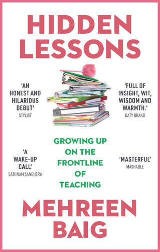 Hidden Lessons: Growing Up on the Frontline of Teaching book cover by Mehreen Baig