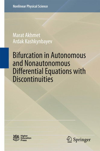 Bifurcation in Autonomous and Nonautonomous Differential Equations with Discontinuities (Nonlinear Physical Science) book cover by Marat Akhmet, Ardak Kashkynbayev