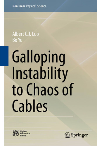 Galloping Instability to Chaos of Cables (Nonlinear Physical Science) book cover by Albert C. J. Luo, Bo Yu