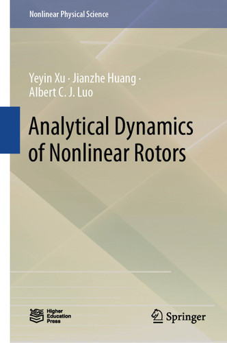 Analytical Dynamics of Nonlinear Rotors (Nonlinear Physical Science) book cover by Yeyin Xu, Jianzhe Huang, Albert C. J. Luo