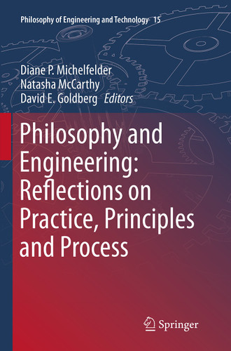 Philosophy and Engineering: Reflections on Practice, Principles and Process (Philosophy of Engineering and Technology #15) book cover by 
