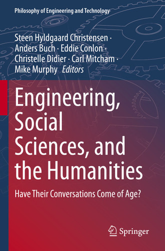 Engineering, Social Sciences, and the Humanities: Have Their Conversations Come of Age? (Philosophy of Engineering and Technology #42) book cover by 