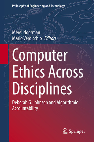 Computer Ethics Across Disciplines: Deborah G. Johnson and Algorithmic Accountability (Philosophy of Engineering and Technology #44) book cover by 