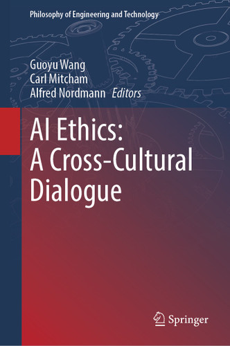 AI Ethics: A Cross-Cultural Dialogue (Philosophy of Engineering and Technology #51) book cover by 