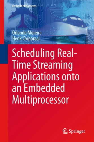 Scheduling Real-Time Streaming Applications onto an Embedded Multiprocessor (Embedded Systems #24) book cover by Orlando Moreira, Henk Corporaal