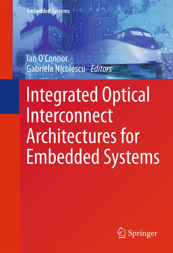 Integrated Optical Interconnect Architectures for Embedded Systems (Embedded Systems) book cover by 