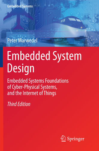 Embedded System Design: Embedded Systems Foundations of Cyber-Physical Systems, and the Internet of Things (Embedded Systems) book cover by Peter Marwedel