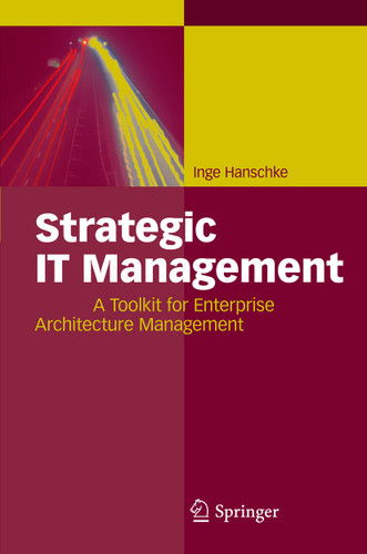Strategic IT Management: A Toolkit for Enterprise Architecture Management book cover by Inge Hanschke
