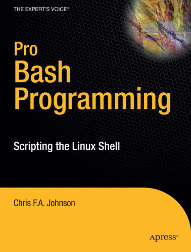 Pro Bash Programming: Scripting the Linux Shell book cover by Chris Johnson