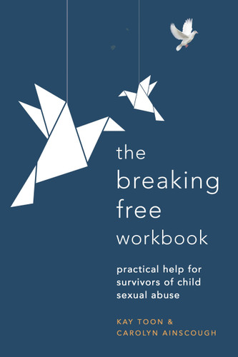 Breaking Free Workbook: Practical help for survivors of child sexual abuse book cover by Carolyn Ainscough