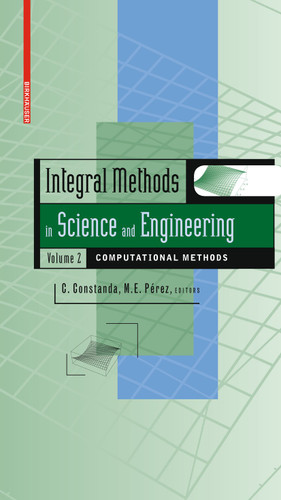 Integral Methods in Science and Engineering, Volume 2: Computational Methods book cover by 