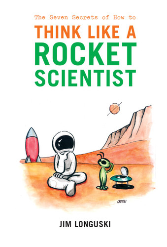 The Seven Secrets of How to Think Like a Rocket Scientist book cover by James Longuski