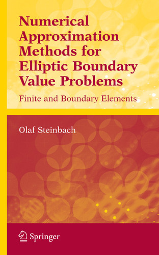 Numerical Approximation Methods for Elliptic Boundary Value Problems: Finite and Boundary Elements book cover by Olaf Steinbach