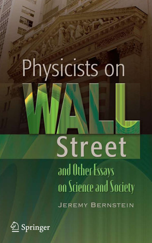 Physicists on Wall Street and Other Essays on Science and Society book cover by Jeremy Bernstein
