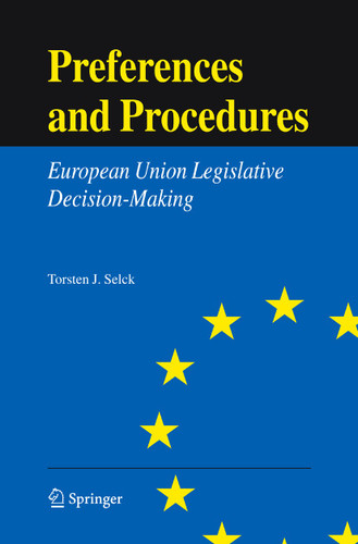 Preferences and Procedures: European Union Legislative Decision-Making book cover by Torsten J. Selck