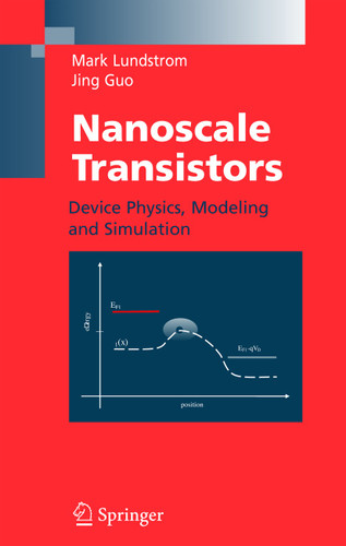 Nanoscale Transistors: Device Physics, Modeling and Simulation book cover by Mark Lundstrom, Jing Guo