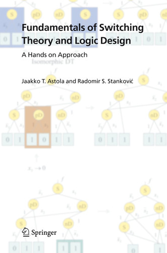 Fundamentals of Switching Theory and Logic Design: A Hands on Approach book cover by Jaakko Astola, Radomir S. Stankovic