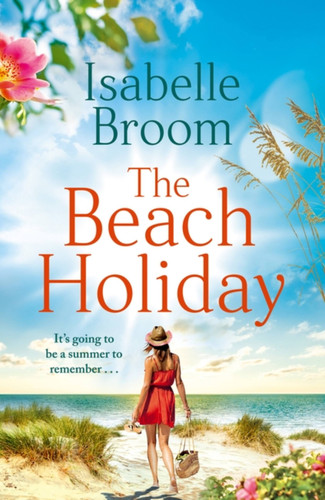 The Beach Holiday: Escape for the summer with this gorgeous new holiday romance! book cover by Isabelle Broom