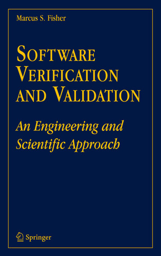 Software Verification and Validation: An Engineering and Scientific Approach book cover by Marcus S. Fisher