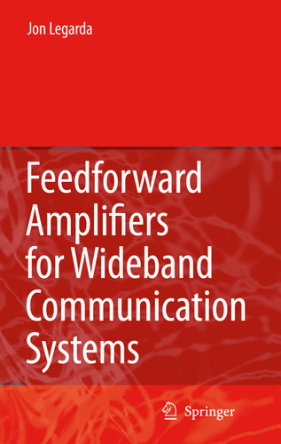 Feedforward Amplifiers for Wideband Communication Systems book cover by Jon Legarda