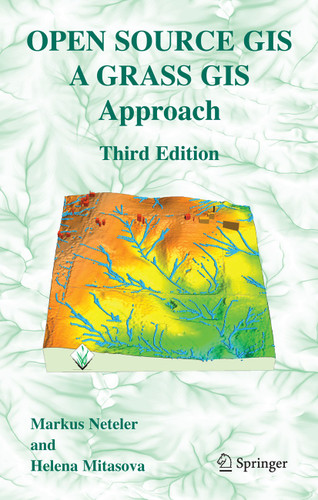 Open Source GIS: A GRASS GIS Approach book cover by Markus Neteler, Helena Mitasova