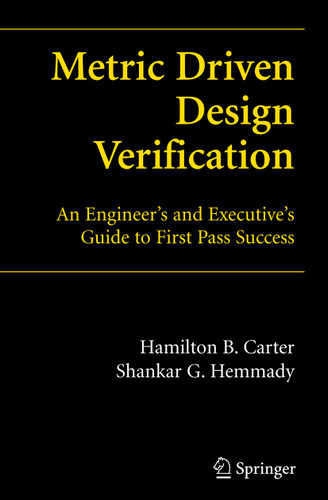 Metric Driven Design Verification: An Engineer's and Executive's Guide to First Pass Success book cover by Hamilton B. Carter, Shankar G. Hemmady