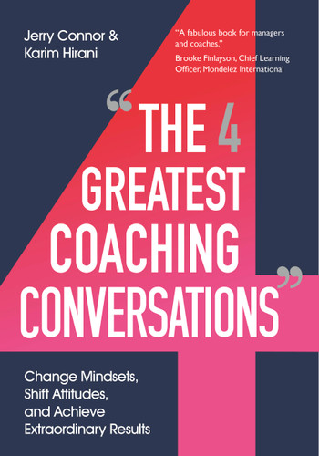 The Four Greatest Coaching Conversations: Change mindsets, shift attitudes, and achieve extraordinary results book cover by Jerry Connor, Karim Hirani