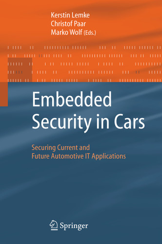Embedded Security in Cars: Securing Current and Future Automotive IT Applications book cover by 