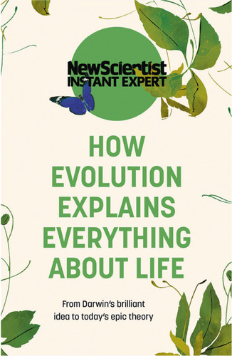 How Evolution Explains Everything about Life book cover by New Scientist