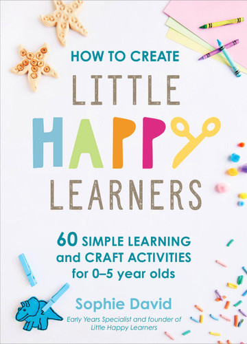How to Create Little Happy Learners book cover by Sophie David