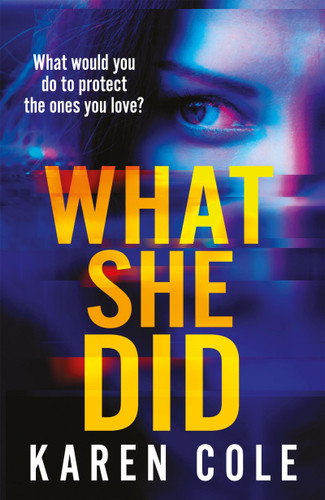 What She Did: A gripping thriller with a breathtaking twist! book cover by Karen Cole
