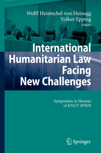 International Humanitarian Law Facing New Challenges: Symposium in Honour of KNUT IPSEN book cover by 