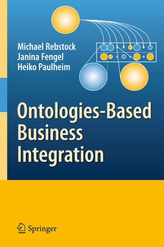 Ontologies-Based Business Integration book cover by Michael Rebstock, Fengel Janina, Heiko Paulheim