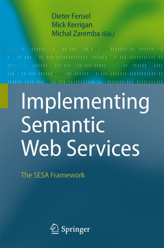 Implementing Semantic Web Services: The SESA Framework book cover by 