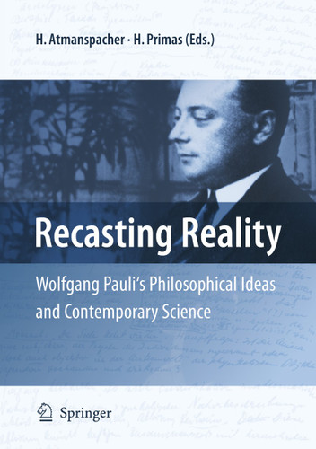 Recasting Reality: Wolfgang Pauli's Philosophical Ideas and Contemporary Science book cover by 