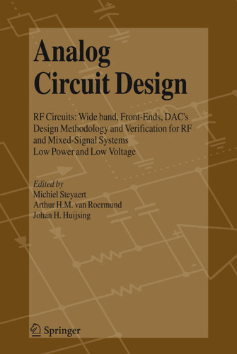 Analog Circuit Design: RF Circuits: Wide band, Front-Ends, DAC's, Design Methodology and Verification for RF and Mixed-Signal Systems, Low Power and Low Voltage book cover by 