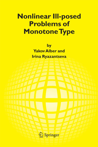 Nonlinear Ill-posed Problems of Monotone Type book cover by Yakov Alber, Irina Ryazantseva